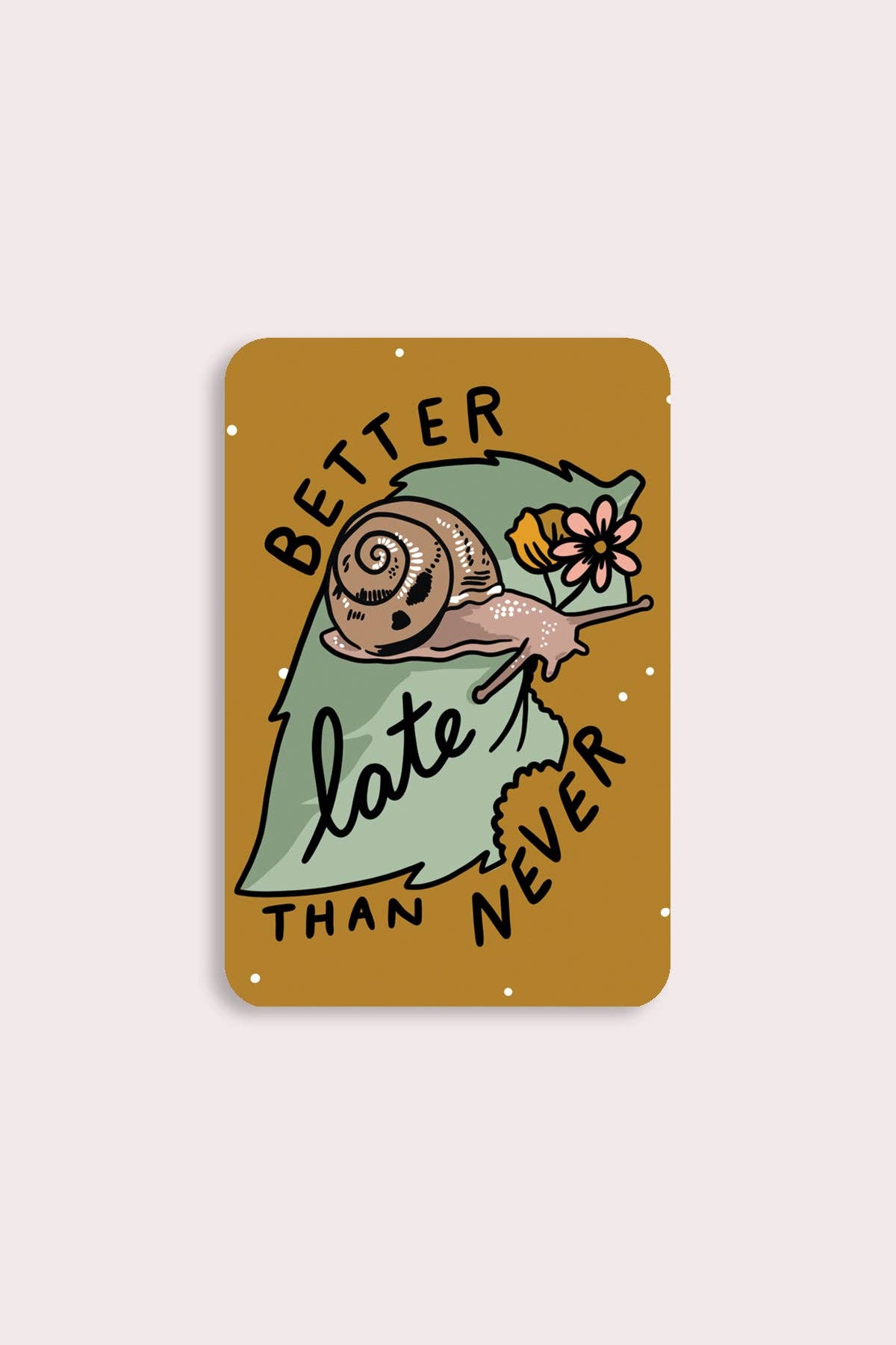 Stay Home Club - BETTER LATE THAN NEVER Sticker