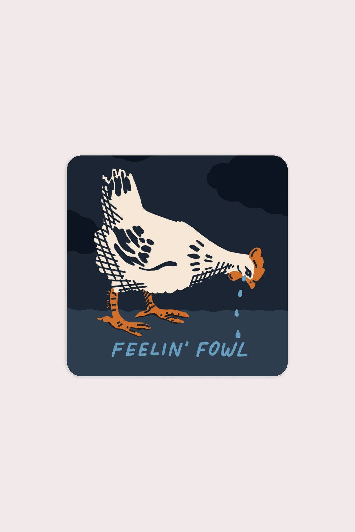 Stay Home Club - FEELIN' FOWL (Hen) Sticker