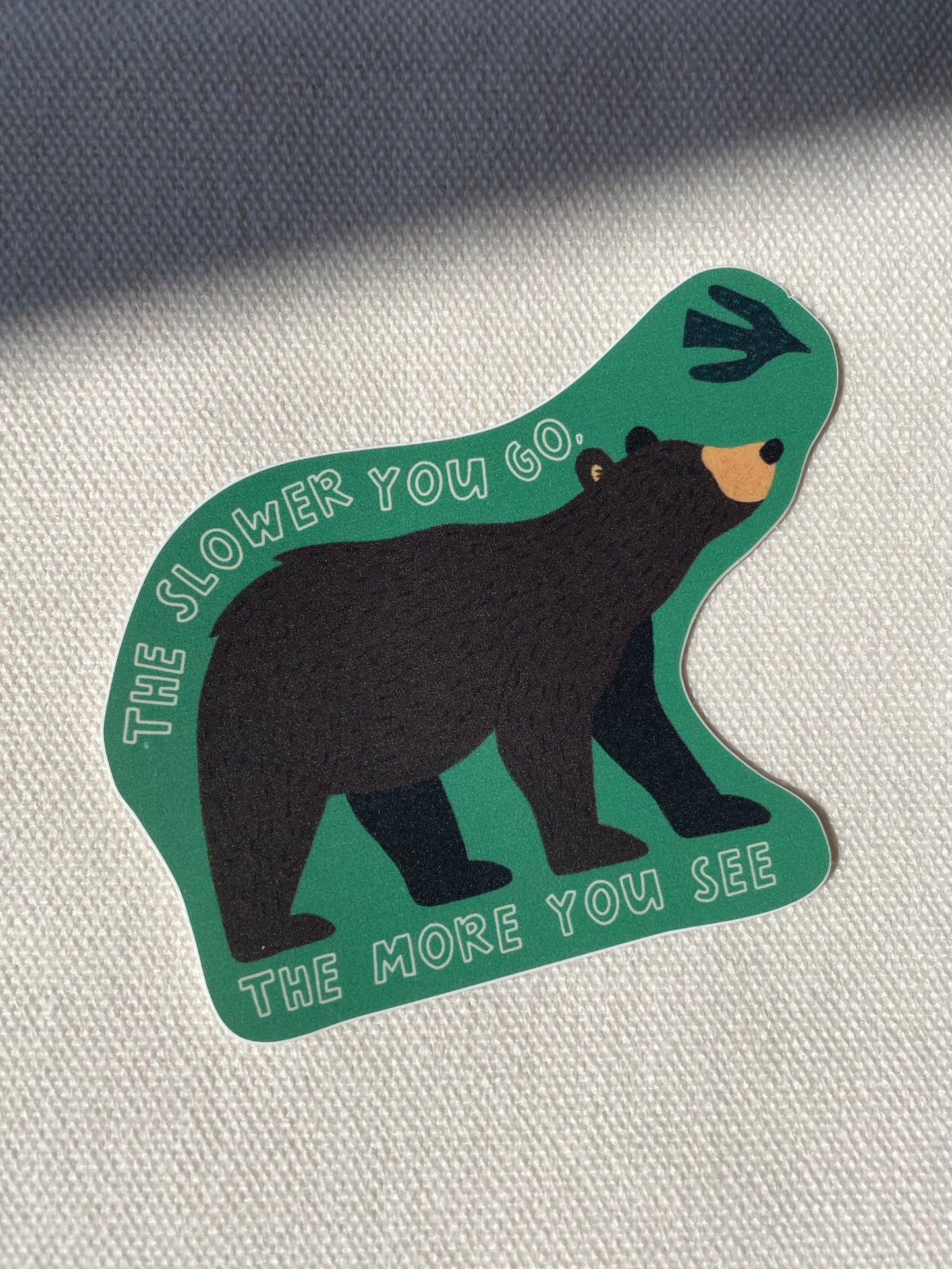 Away Designs - THE SLOWER YOU GO BEAR Sticker