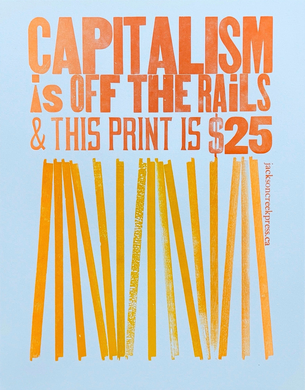 Jackson Creek Press - CAPITALISM IS OFF THE RAILS Letterpress Print