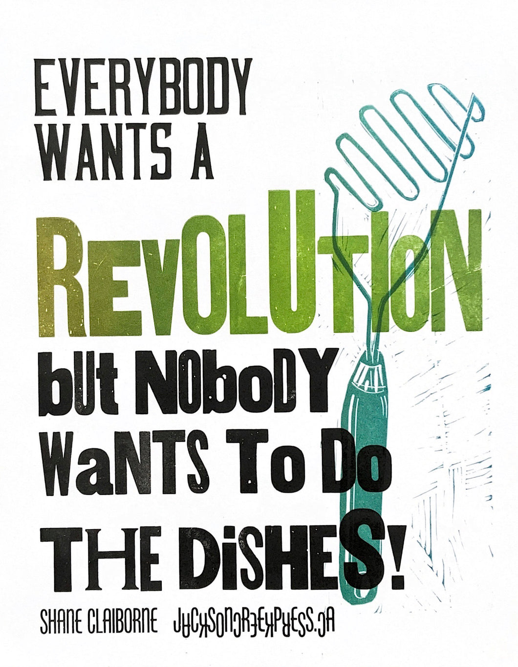 Jackson Creek Press - EVERYBODY WANTS A REVOLUTION Letterpress Print