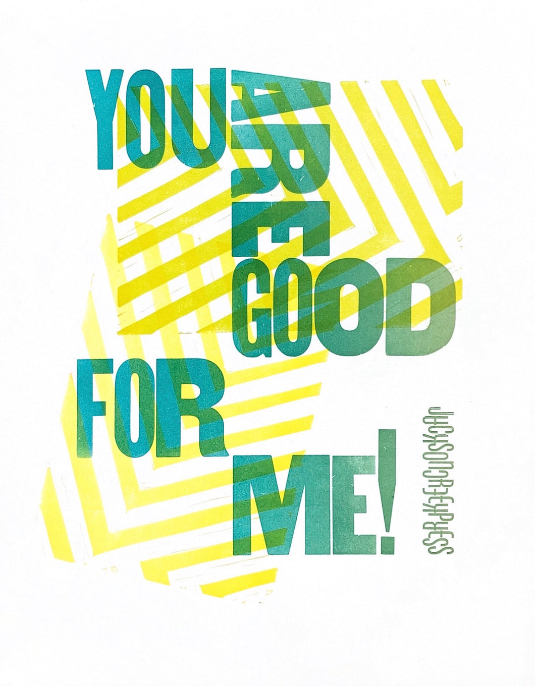 Jackson Creek Press - GOOD FOR ME Letterpress Print