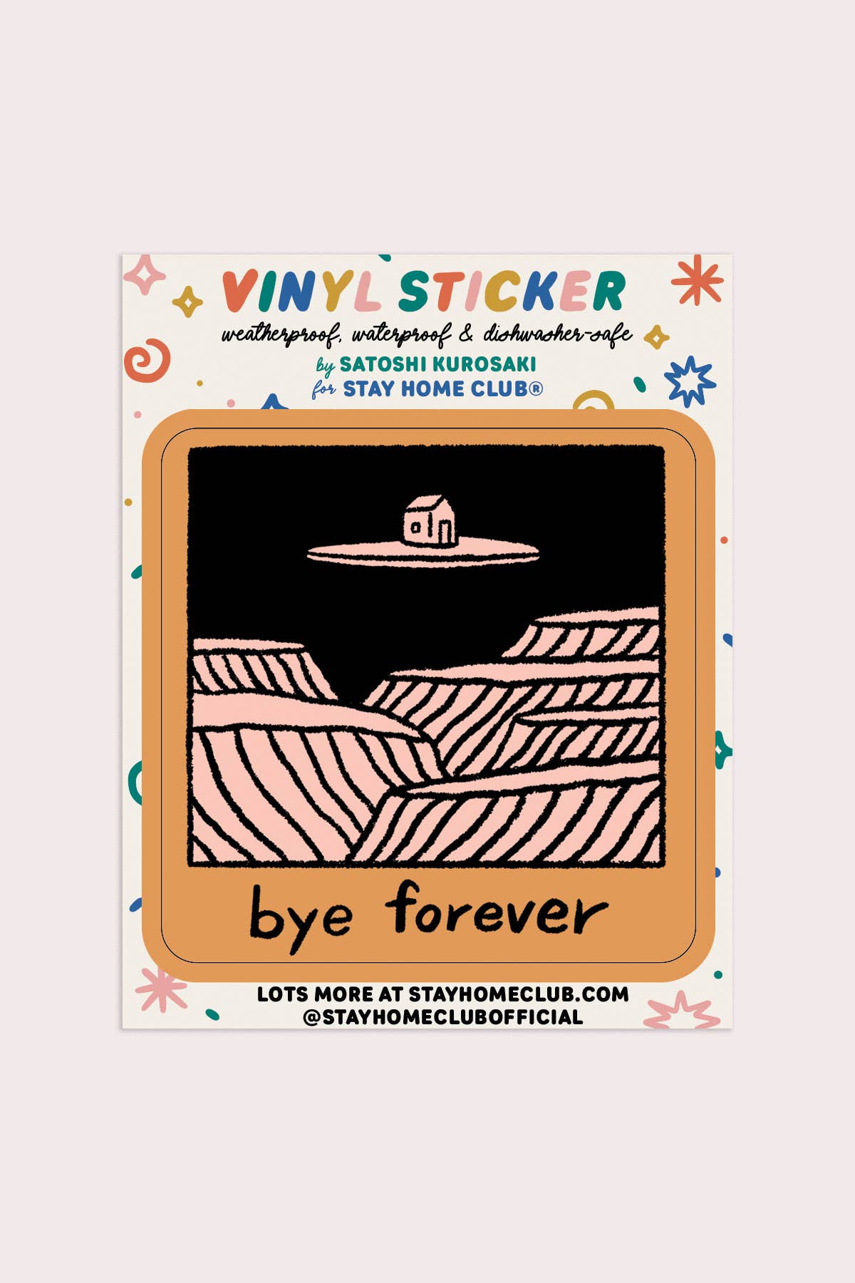 Stay Home Club - BYE FOREVER (House) Sticker