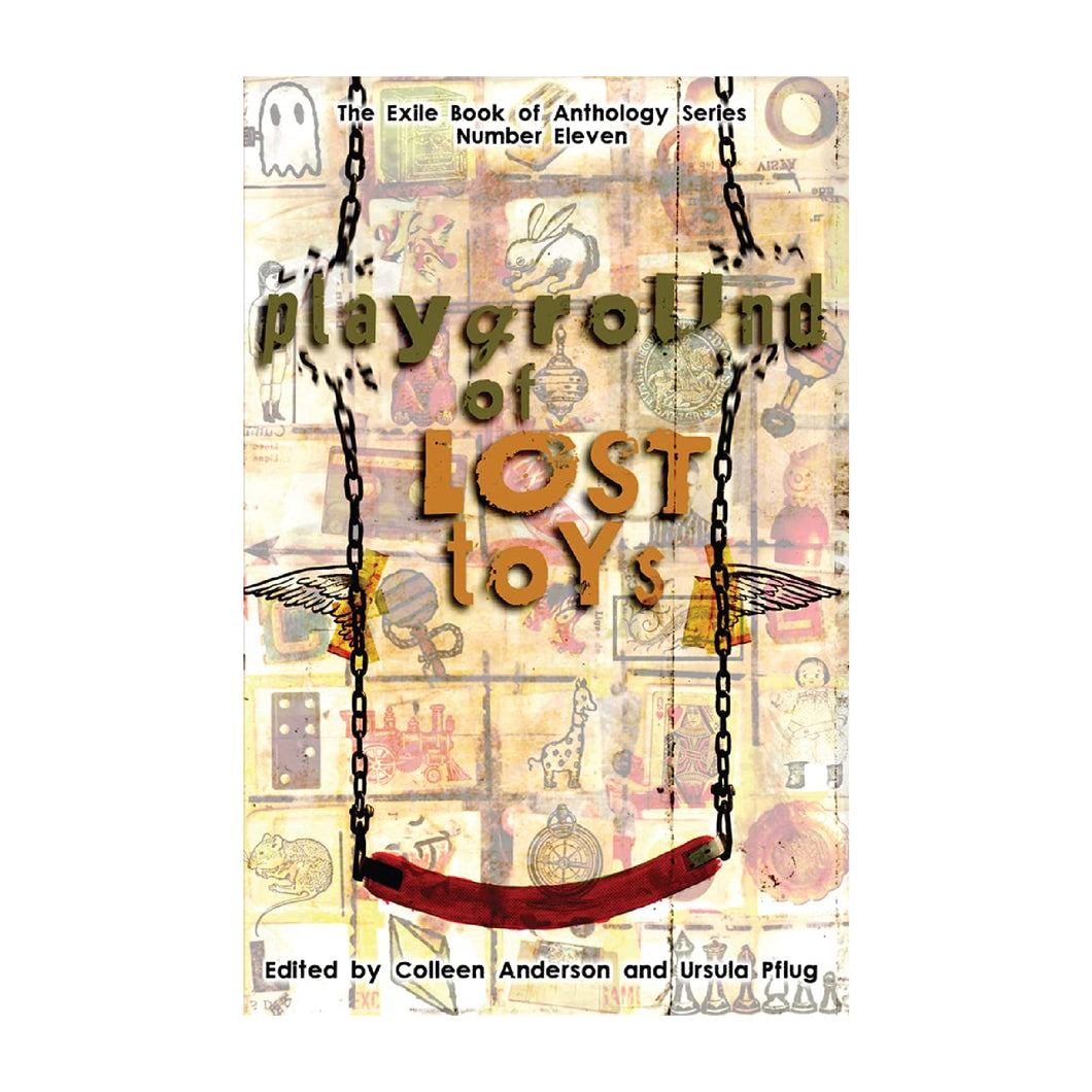 Playground of Lost Toys - edited by Colleen Anderson and Ursula Pflug