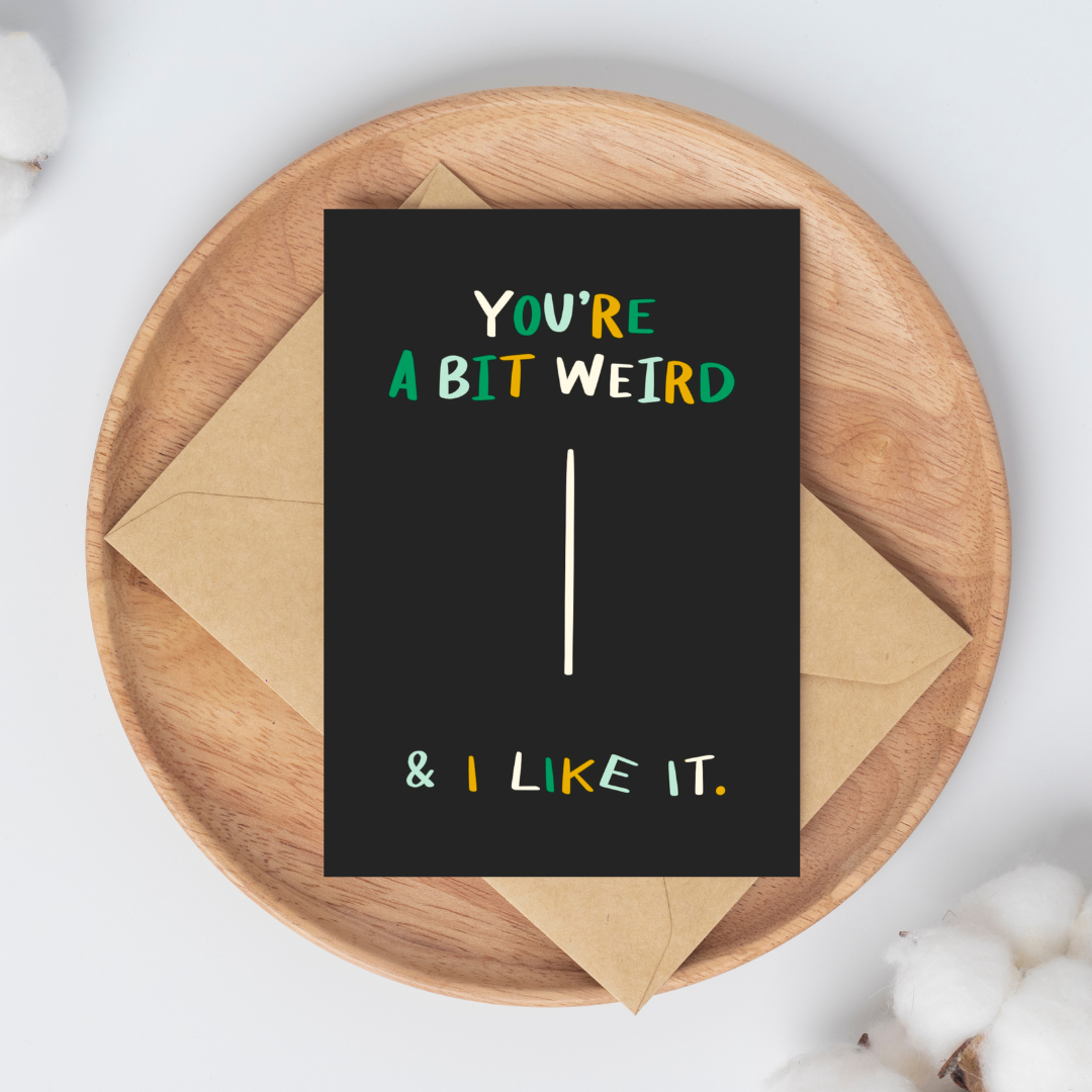 KÜKOO - YOU'RE A BIT WEIRD & I LIKE IT Card