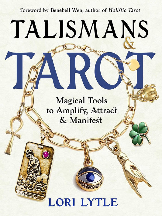 TALISMANS & TAROT -  Magical Tools to Amplify, Attract, and Manifest Book