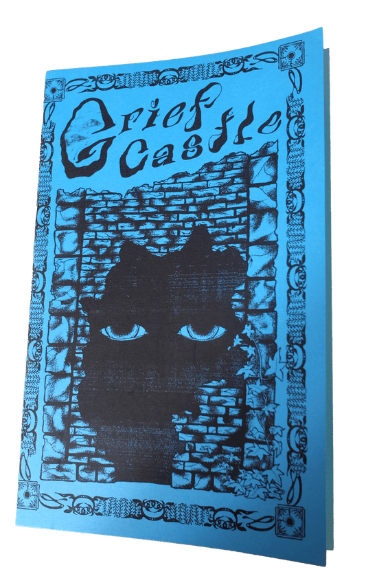 Sheer Spite Press - GRIEF CASTLE Zine