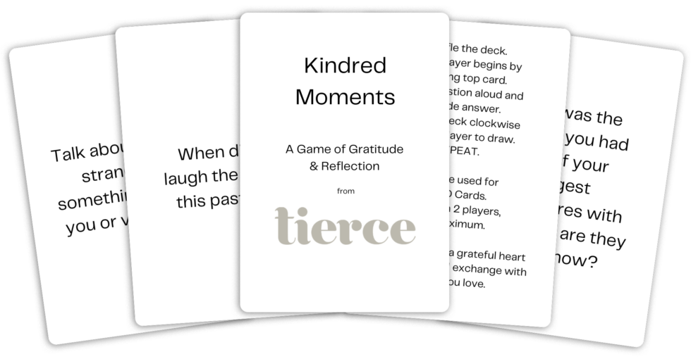 tierce - KINDRED MOMENTS (Game of Gratitude & Reflection)