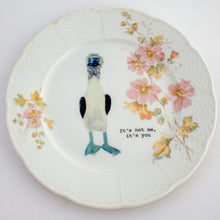 it's not me, it's you- decorative plate