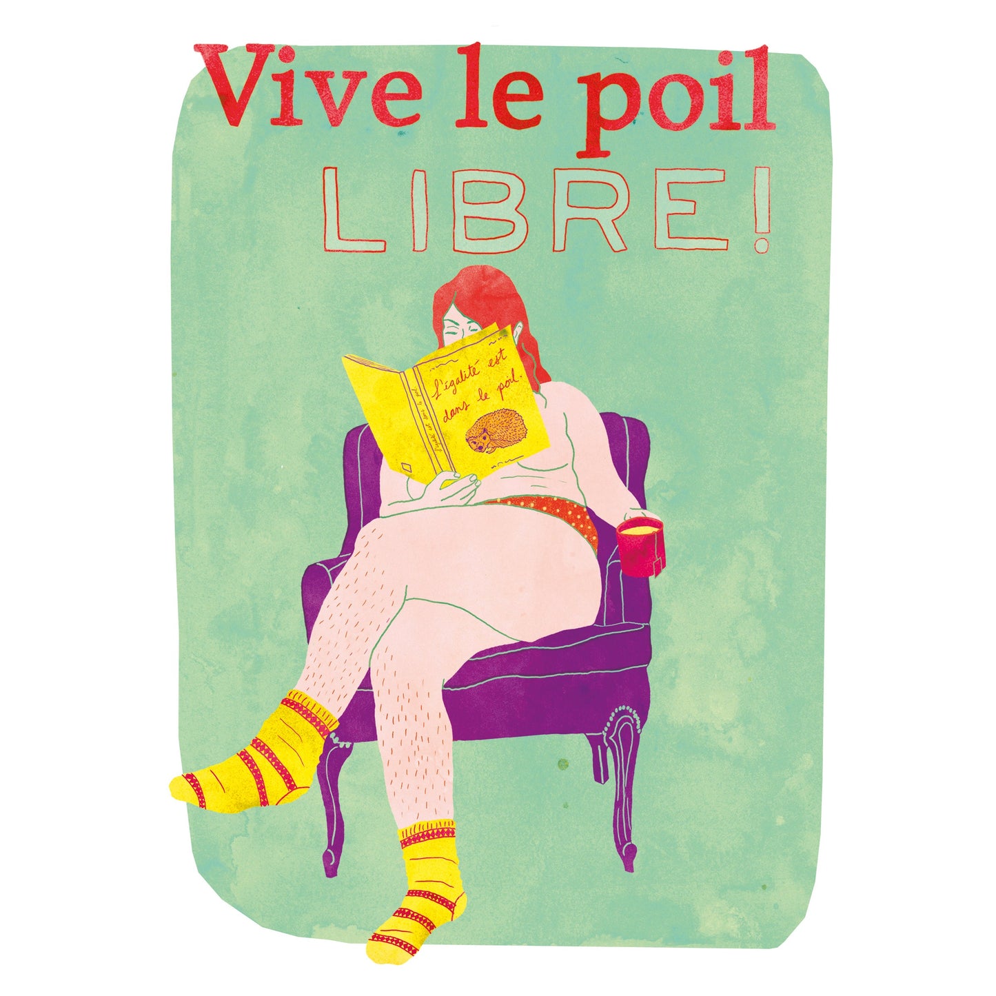 Annick Gaudreault - VIVE LE POIL LIBRE! Art Print