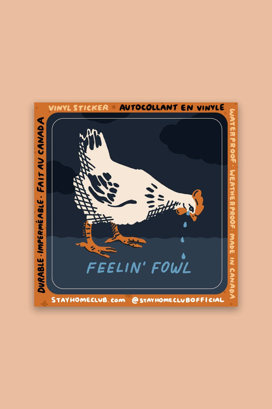 Stay Home Club - FEELIN' FOWL (Hen) Sticker