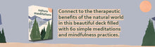 NATURE MEDATATIONS DECK - Simple Mindfulness Practices Inspired by the Natural World