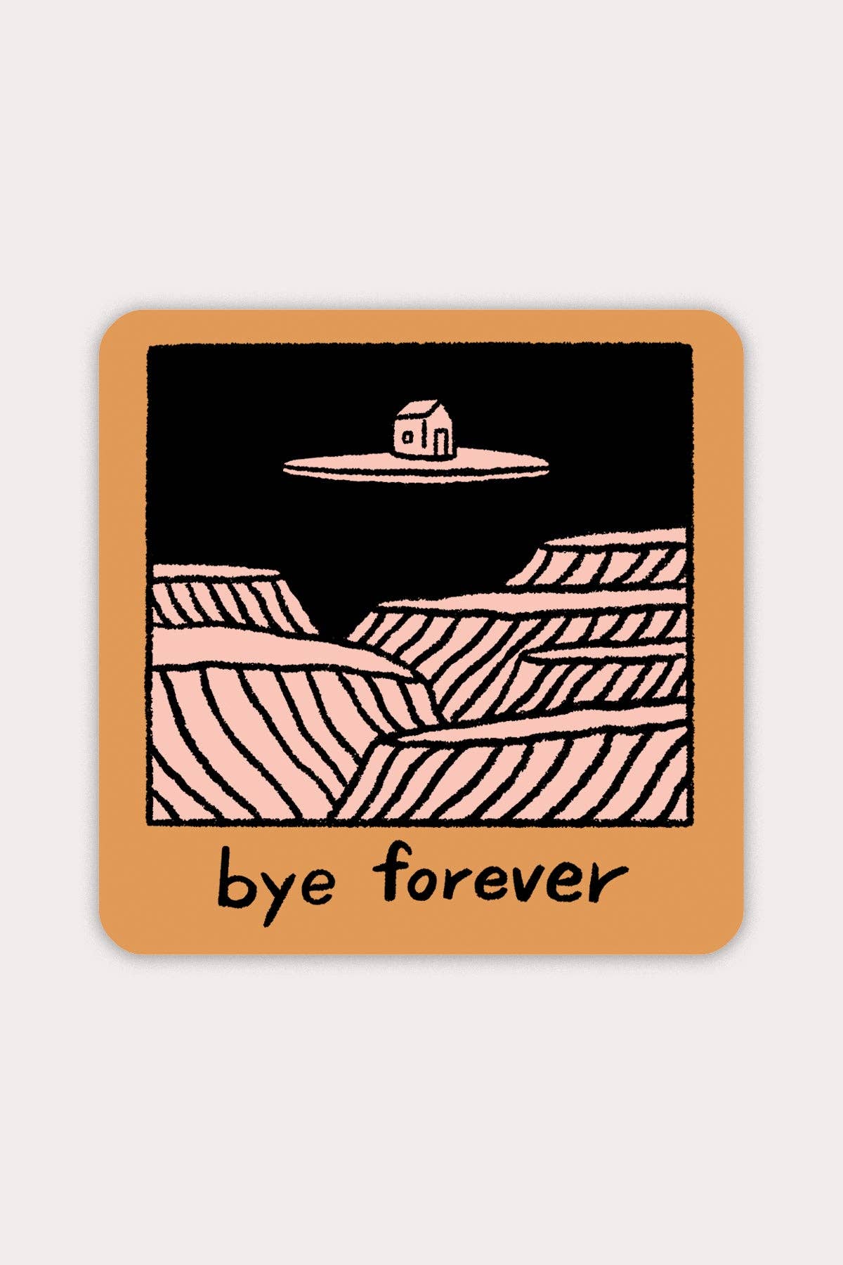 Stay Home Club - BYE FOREVER (House) Sticker