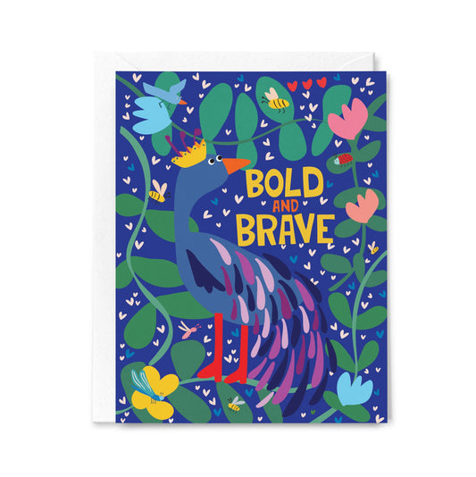 Happy Just Happy - YOU ARE BOLD AND BRAVE Greeting Card