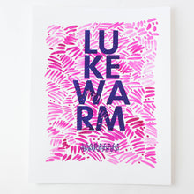 lukewarm - mixed media letterpress print 11x14"