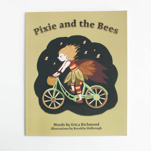 Pixie and the Bees by Erica Richmond, illustrated by Brooklin Holbrough