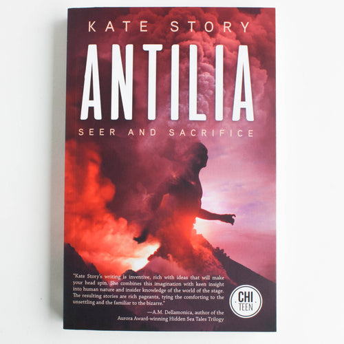 Antilia: Seer and Sacrifice by Kate Story