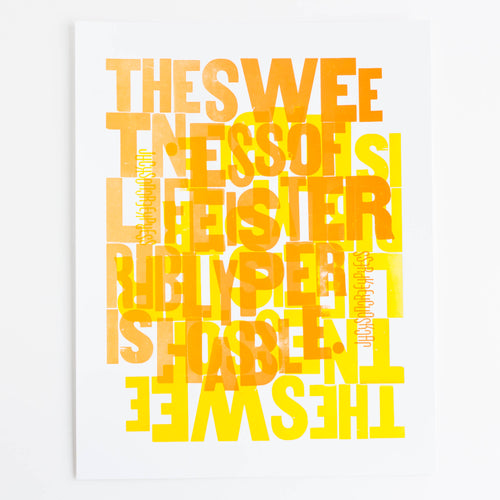 Jackson Creek Press - THE SWEETNESS OF LIFE Letterpress Print