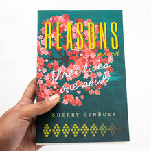 Reasons: Three Lives One Soul by Sherry DenBoer