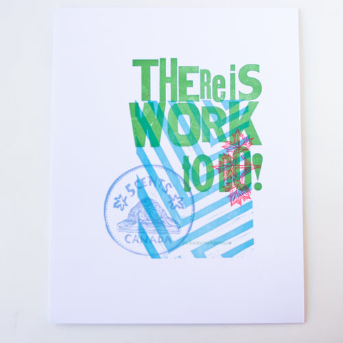 there is work to do - broadside letterpress print 11 x 14