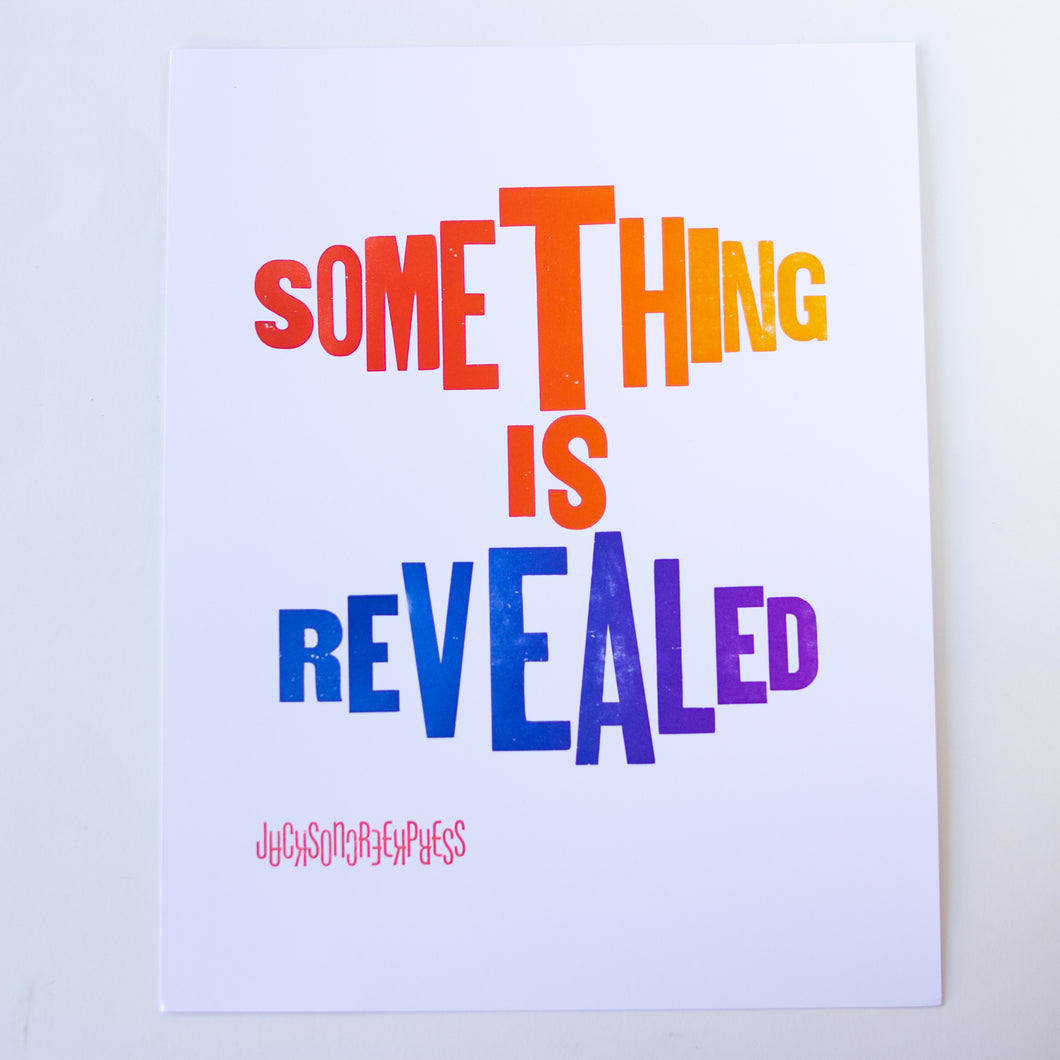 something is revealed - broadside letterpress print 11 x 14
