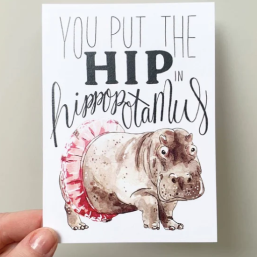 Critter Co. - YOU PUT THE HIP IN HIPPOPOTAMUS Card