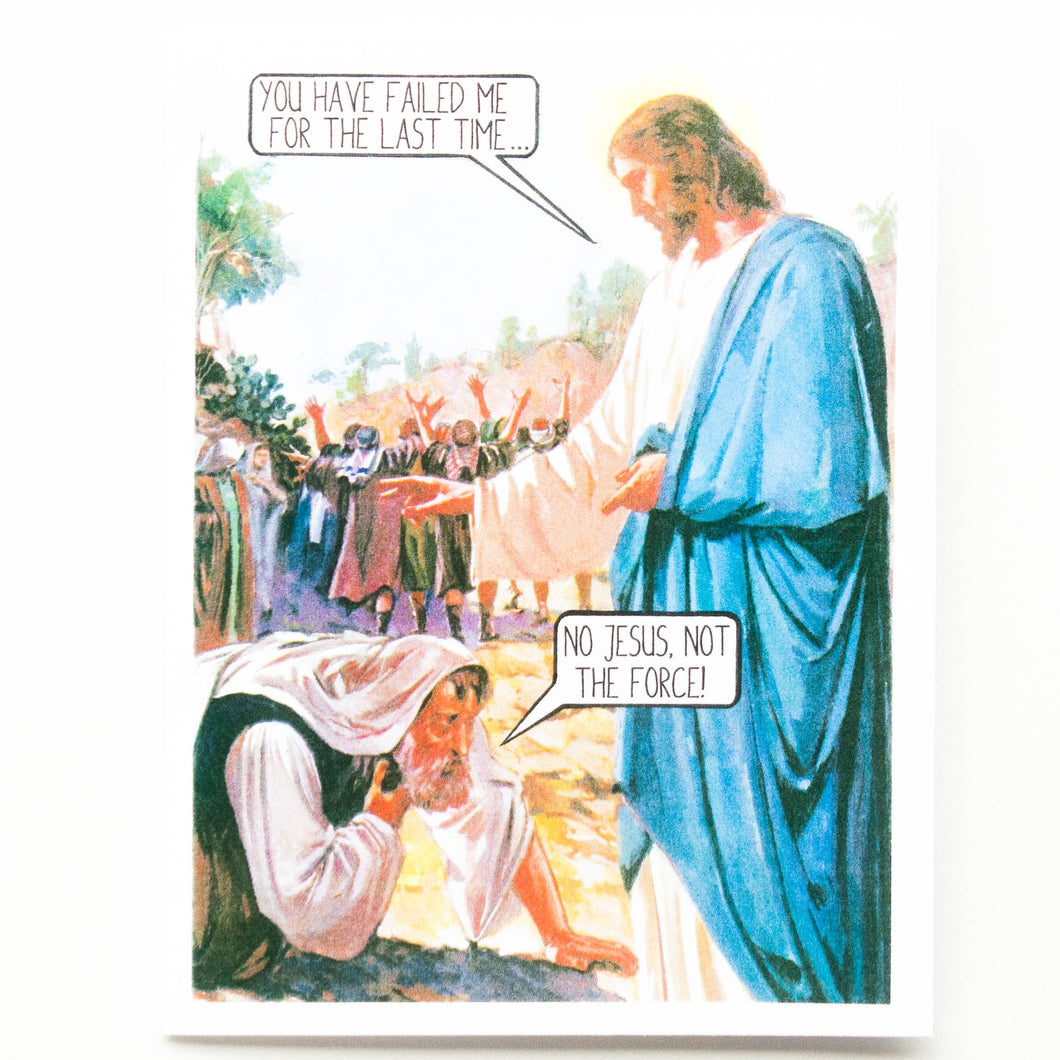 No Jesus, not The Force!  - Jesus card